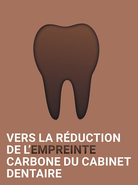 Vers la réduction de l'empreinte carbone du cabinet dentaire